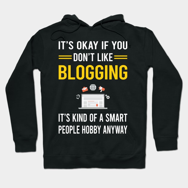 Smart People Hobby Blogging Blog Blogger Hoodie by Good Day